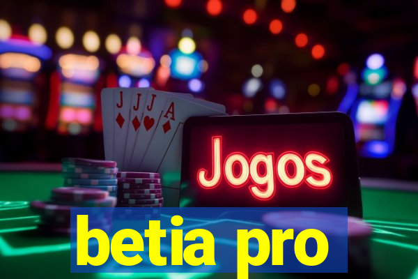 betia pro